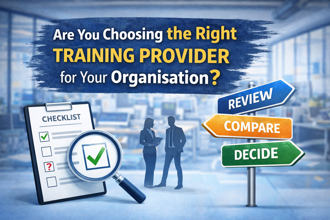 Are You Choosing the Right Training Provider for Your Organisation?