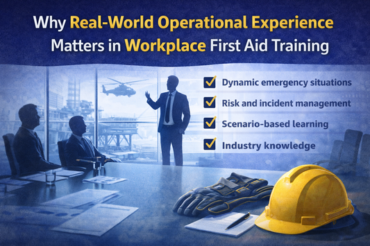 Why Real-World Operational Experience Matters in Workplace First Aid Training